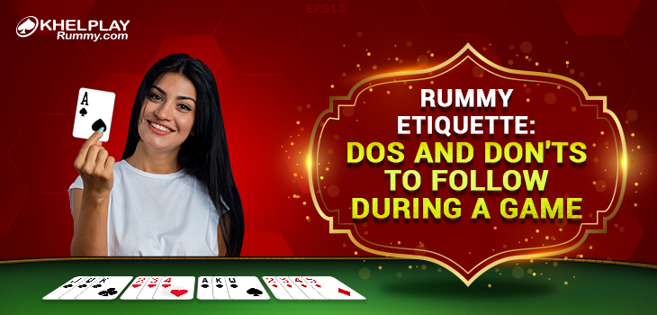 Rummy-Etiquette-Dos-and-Donts-to-Follow-During-a-Game-copy.jpg